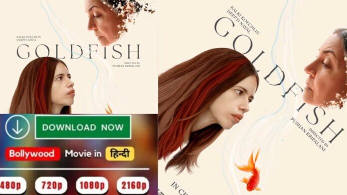Goldfish Movie Download filmyzilla [480p 720p 1080p 1440p 4k]